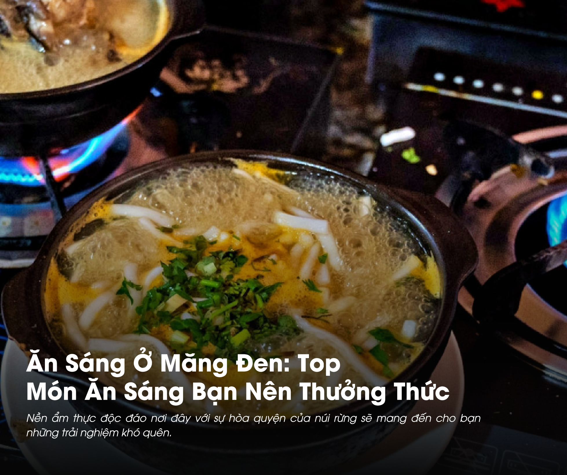 Ăn Sáng Ở Măng Đen: Top Món Ăn Sáng Bạn Nên Thưởng Thức 