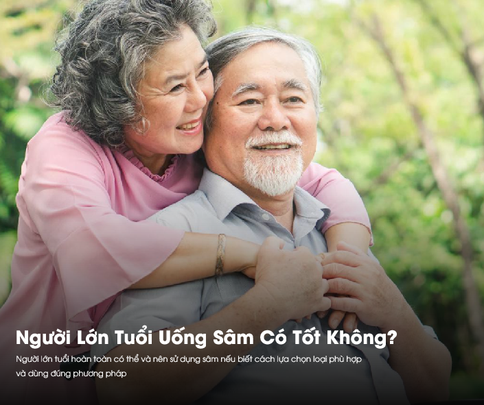 Người Già Uống Sâm Có Tốt Không? Nên Uống Sâm Gì Để Bồi Bổ Sức Khỏe? 