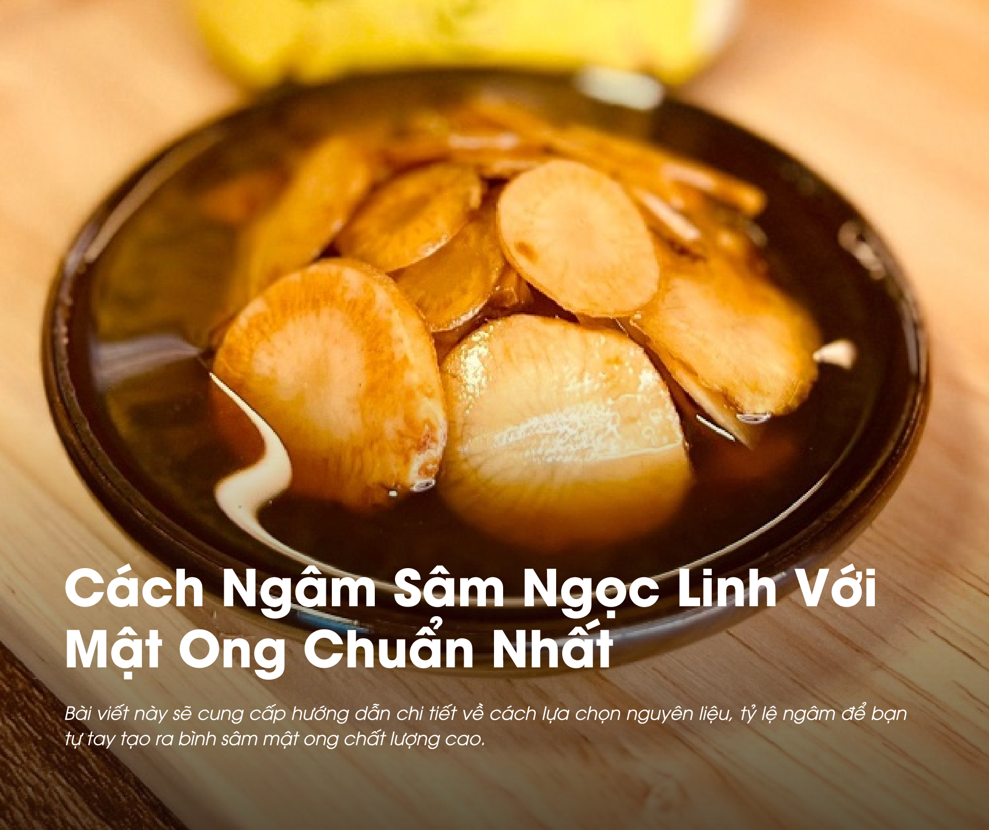 Cách Ngâm Sâm Ngọc Linh Với Mật Ong Chuẩn Nhất 