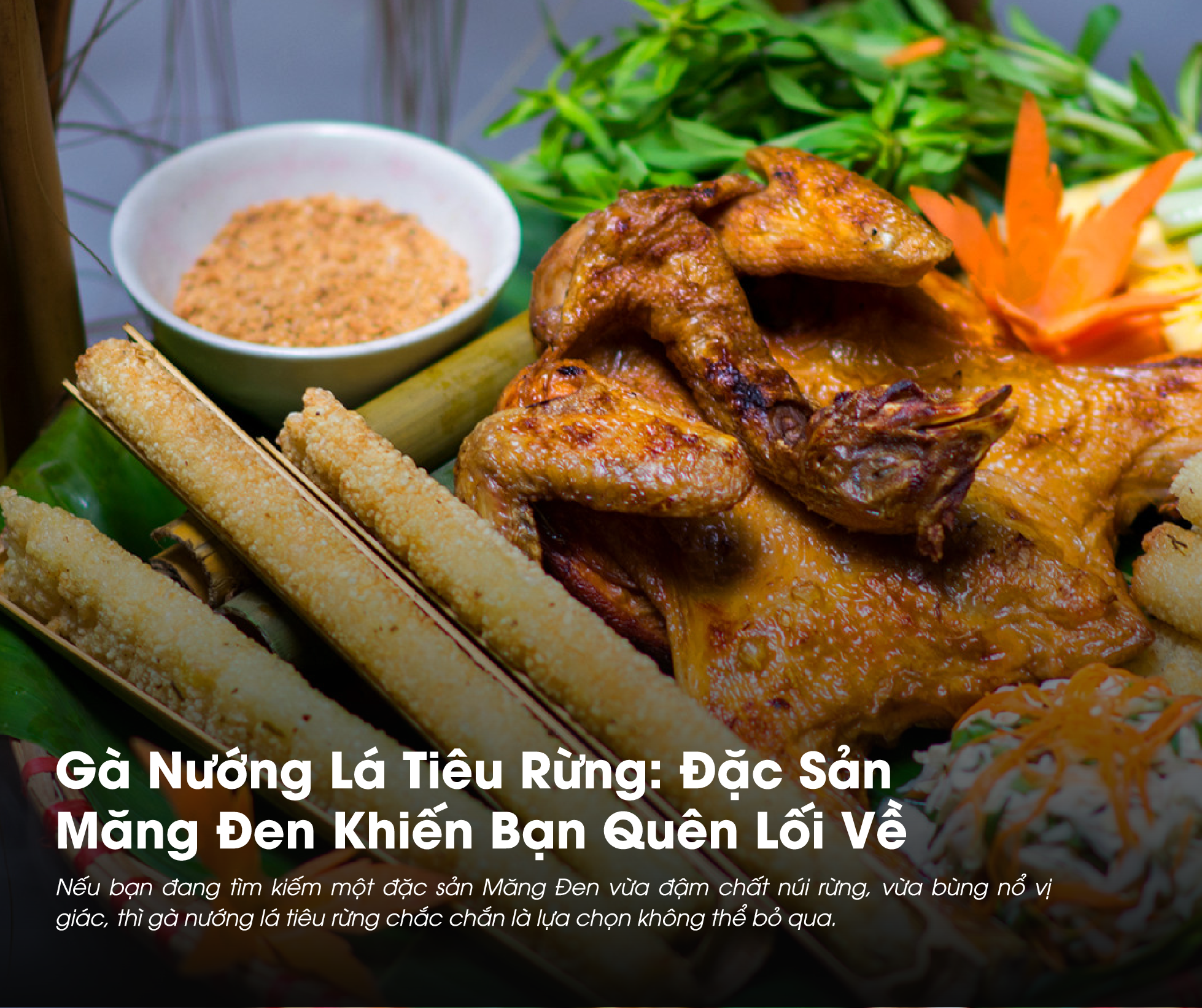 Gà Nướng Lá Tiêu Rừng: Đặc Sản Măng Đen Khiến Bạn Quên Lối Về 