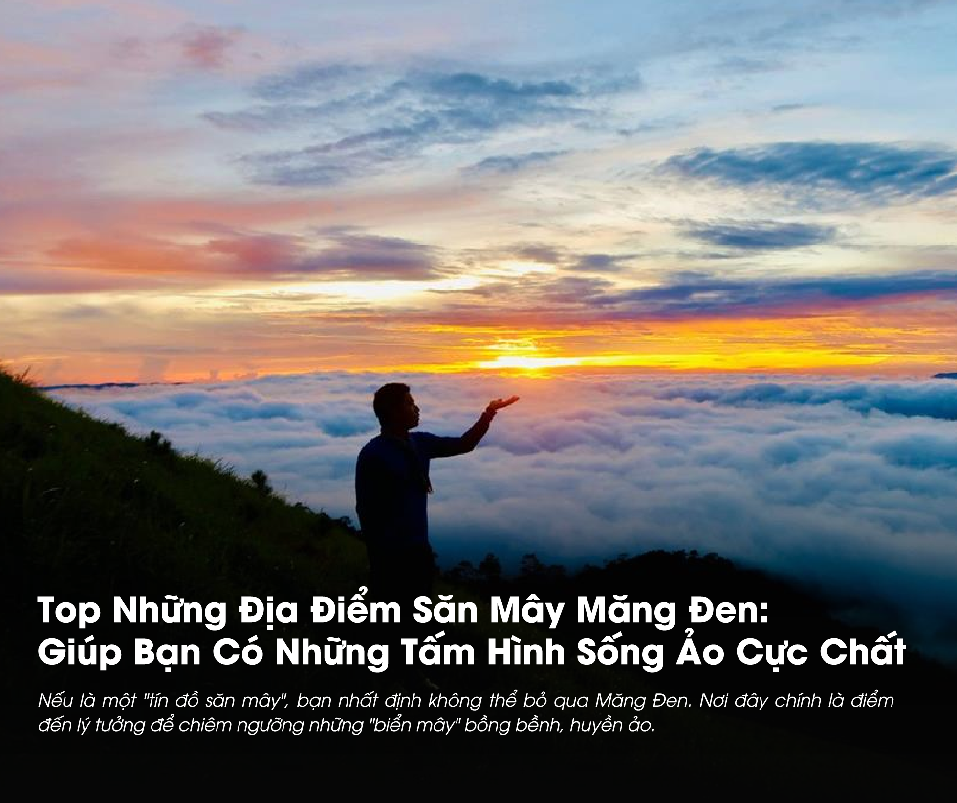 Top Những Địa Điểm Săn Mây Măng Đen: Giúp Bạn Có Những Tấm Hình Sống Ảo Cực Chất