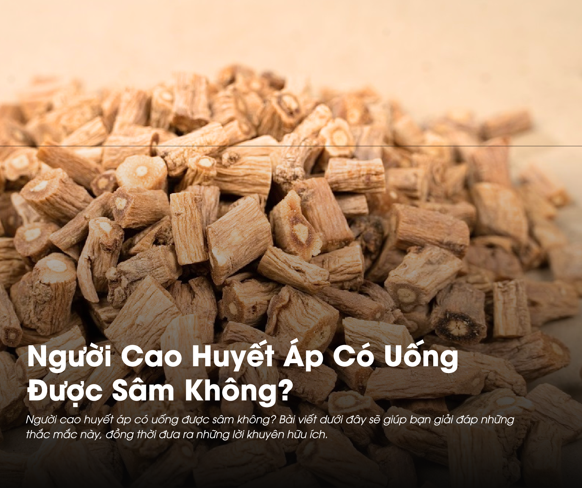 Người Cao Huyết Áp Có Uống Được Sâm Không? 