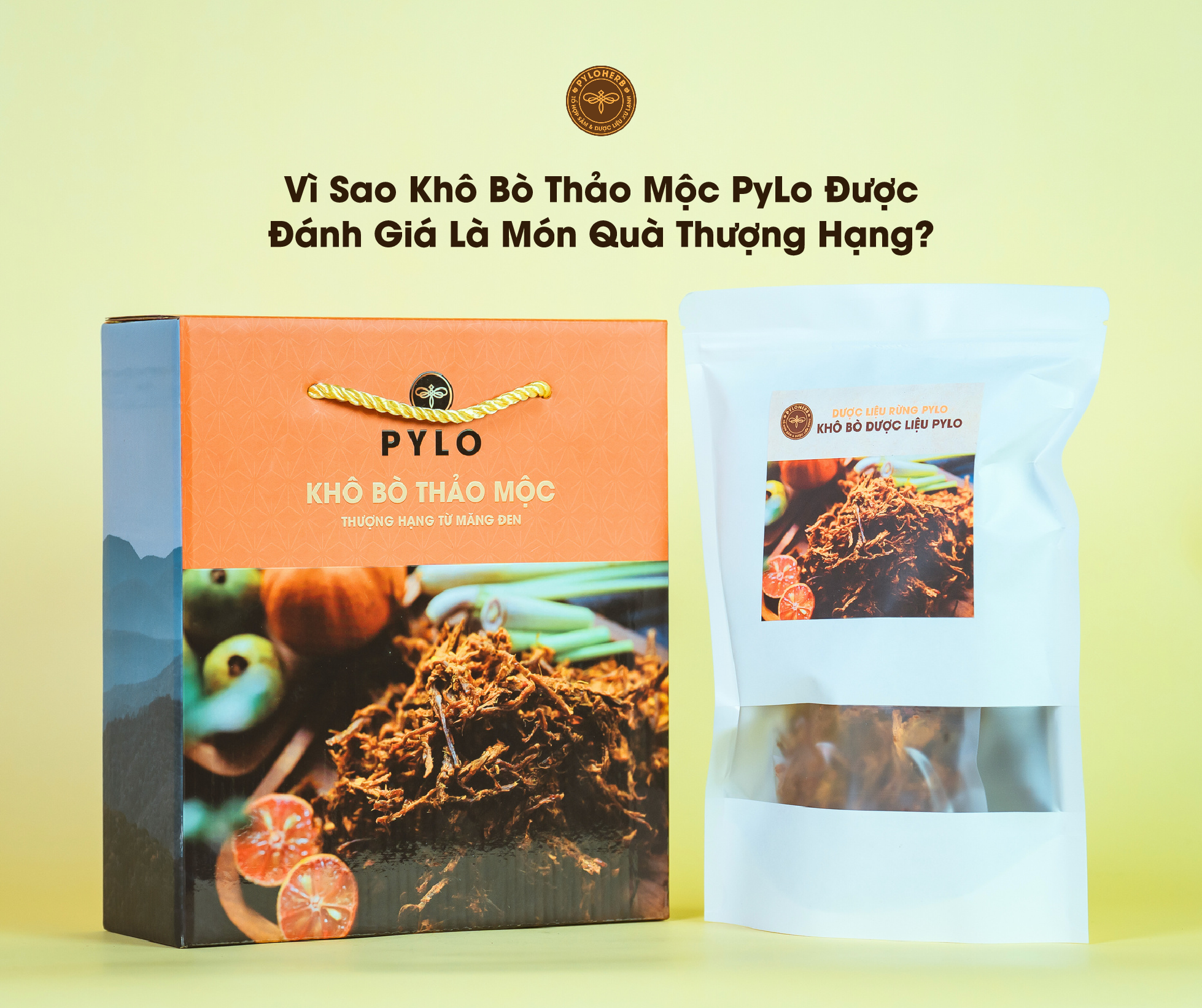 Vì Sao Khô Bò Thảo Mộc PyLo Được Đánh Giá Là Món Quà Thượng Hạng? 